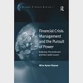Financial Crisis Management and the Pursuit of Power: American Pre-Eminence and the Credit Crunch