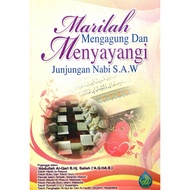 Marilah Mengagung Dan Menyayangi Junjungan Nabi S.A.W.