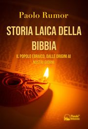 Storia laica della Bibbia Paolo Rumor