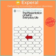 The Presentation of Self in Everyday Life by Erving Goffman (UK edition, paperback)