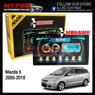 🔥MOHAWK🔥Mazda 5 2005-2010 Android player  ✅T3L✅IPS✅