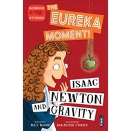 THE EUREKA MOMENT: ISAAC NEWTON AND GRAVITY