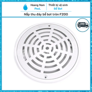 Nắp thu đáy bể bơi nắp thu đáy hồ bơi F200
