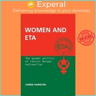 Women and ETA : The Gender Politics of Radical Basque Nationalism by Carrie Hamilton (UK edition, pa