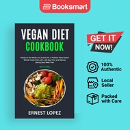 Vegan Diet Cookbook: Ready-to-Go Meals and Snacks for a Healthy Plant-based Whole F - 9781989787236