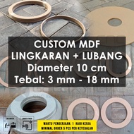 [10 cm] Custom Circle + Hole - MDF - 3 mm Thickness 6 mm/ 9 mm/ 12 mm/ 15 mm/ 18 mm/