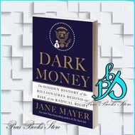 Dark Money: The Hidden History of the Billionaires Behind the Rise of