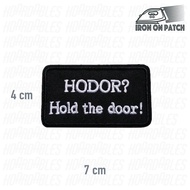 Hodor Hold the Door Game of Thrones Art Phrase Iron On Sew DIY Decor Embroidered Patch Badge
