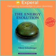 The Energy Evolution : Harnessing Free Energy From Nature by Viktor Schauberger (paperback)