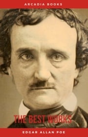 Edgar Allan Poe: The Best Works Edgar Allan Poe