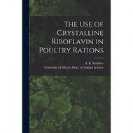 The Use Of Crystalline Riboflavin In Poultry Rations-7137