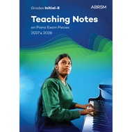(PDF)ABRSM Teaching Notes on Piano Exams Pieces 2027&2028 - INITIAL TO GRADE 8(PDF) + Video