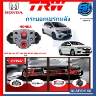 กระบอกเบรคหลัง TRW HONDA JAZZ GK 1.5L CITY 1.5L GM6 ATMT GM7 1.0T ขนาด11/16" L/R (ประกัน 6เดือน หรือ