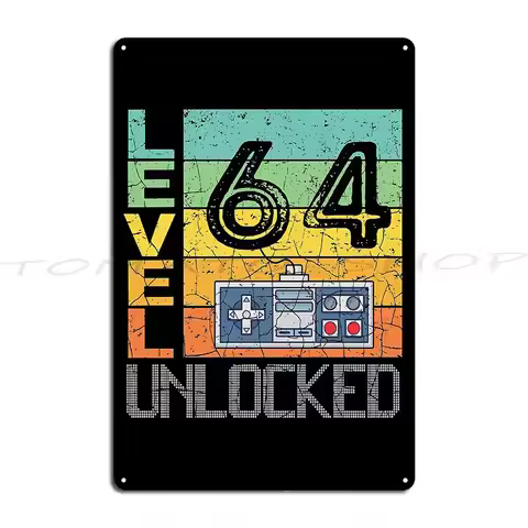 Level 64 Unlocked Video Gamer Gaming 64th Birthday Gift Metal Sign Plaques Wall Decor Design Club pe