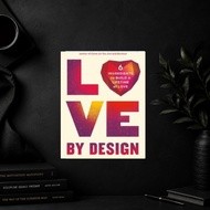 Love by Design by Dr. Sara Nasserzadeh
