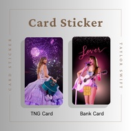 TAYLOR SWIFT CARD STICKER - TNG CARD / NFC CARD / ATM CARD / ACCESS CARD / TOUCH N GO CARD / WATSON CARD