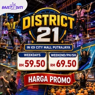 [PM KAMI UTK PROMO] District 21 IOI City Mall Admission Ticket