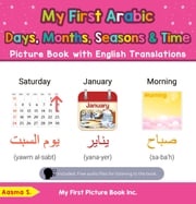 My First Arabic Days, Months, Seasons &amp; Time Picture Book with English Translations Aasma S.