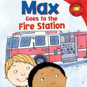 Max Goes to the Fire Station Adria Klein