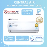พร้อมติดตั้ง / เฉพาะเครื่อง Central Air Inverter IVJS เครื่องปรับอากาศ แอร์บ้าน เซนทรัลแอร์ ระบบอินเวอเตอร์ ปี 2023 - Pure Air Thai เพียวแอร์