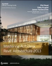 Mastering Autodesk Revit Architecture 2013 Phil Read