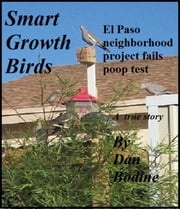 Smart Growth Birds: El Paso neighborhood project fails poop test Dan Bodine