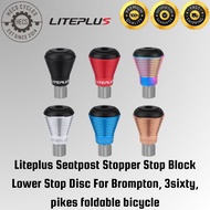 Liteplus Seatpost Stopper Stop Block Lower Stop Disc For Brompton, 3sixty, pikes foldable bicycle