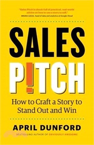 24438.Sales Pitch: How to Craft a Story to Stand Out and Win