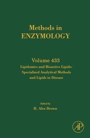 Lipidomics and Bioactive Lipids: Specialized Analytical Methods and Lipids in Disease H. Alex Brown