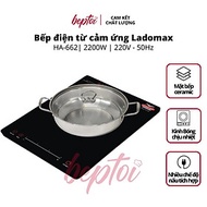 Bếp từ đơn cao cấp Ladomax, bếp điện từ mặt kiếng chịu lực công suất 2200W HA-662 ( Tặng kèm nồi lẩu )_Hàng chính hãng