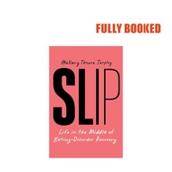 Slip: Life in the Middle of Eating Disorder Recovery (Hardcover) by Mallary Tenore Tarpley