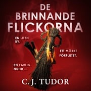 De brinnande flickorna C.J. Tudor