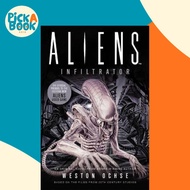 [100% Original Books] - Aliens: Infiltrator by Weston Ochse (US edition, paperback)