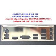 FE block main COLORFUL H610M-D M.2 V20, COLORFUL H610M-D EVO V21 (Mainboard IO Shield: 854) This cod