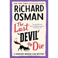 THE LAST DEVIL TO DIE: A THURSDAY MURDER CLUB MYSTERY (HC) (9780593299425) c321 crma
