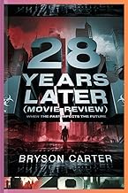 28 YEARS LATER (Movie Review): When the Past Infects the Future