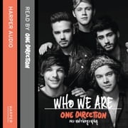 One Direction: Who We Are: Our Official Autobiography One Direction