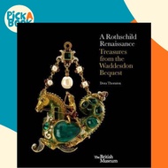 A Rothschild Renaissance : Treasures from the Waddesdon Bequest by Dora Thornton (UK edition, hardco