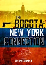 The Bogota New York Connection Jim McCormick