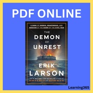 The Demon of Unrest A Saga of Hubris, Heartbreak, and Heroism at the Dawn of the Civil War