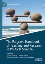 The Palgrave Handbook of Teaching and Research in Political Science Charity Butcher
