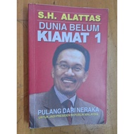 Used book S.H. Alattas 2008 Dunia Belum Kiamat 1 Anwar Ibrahim Pulang Dari Neraka Untuk Jadi Preside