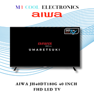 AIWA JH40DT180G 40 INCH FHD LED TV 3 YEARS AIWA WARRANTY *** BEST DEAL IN TOWN GRAB WHILE STOCK LAS