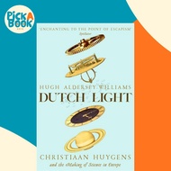 [100% Original Books] - Dutch Light - Christiaan Huygens and the M by Hugh Aldersey-Williams (UK edi