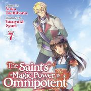 Saint's Magic Power is Omnipotent (Light Novel) Vol. 7, The Yuka Tachibana