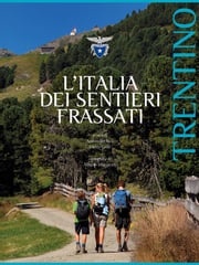 L'Italia dei Sentieri Frassati - Trentino Antonello Sica
