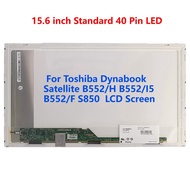 15.6 inch Standard 40 Pin LED For Toshiba Dynabook Satellite B552/H B552/I5 B552/F S850 LCD Screen