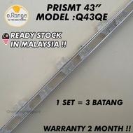 Q43QE PRISMT 43" LED TV BACKLIGHT (LAMPU TV) PRISMT 43 INCH LED TV BACKLIGHT