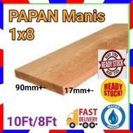 PAPAN Manis Kayu 1x8 (12feet/10feet/8feet)No Cut (KY)
