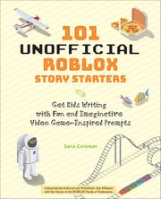 101 Unofficial Roblox Story Starters Sara Coleman